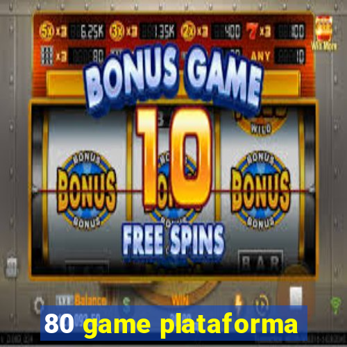 80 game plataforma